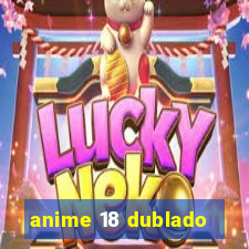anime 18 dublado